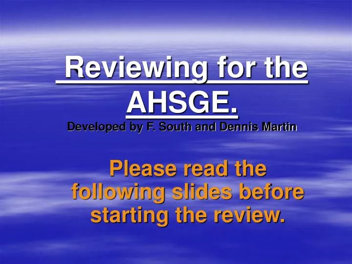 reviewing for the ahsge developed by f south and dennis martin