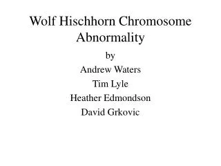Wolf Hischhorn Chromosome Abnormality