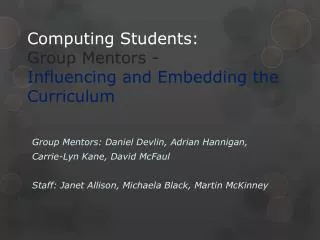 Computing Students: Group Mentors - Influencing and Embedding the Curriculum