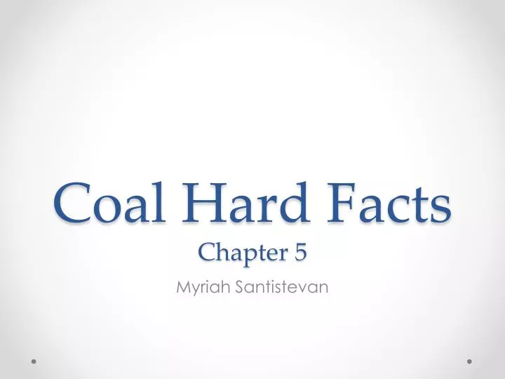 coal hard facts chapter 5