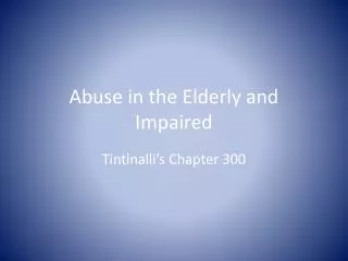 Abuse in the Elderly and Impaired