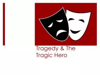 Tragedy &amp; The Tragic Hero