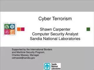 Cyber Terrorism Shawn Carpenter Computer Security Analyst Sandia National Laboratories