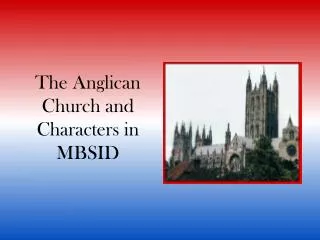 The Anglican Church and Characters in MBSID