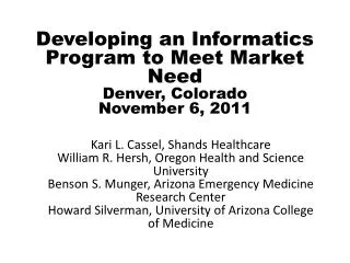 Developing an Informatics Program to Meet Market Need Denver, Colorado November 6, 2011