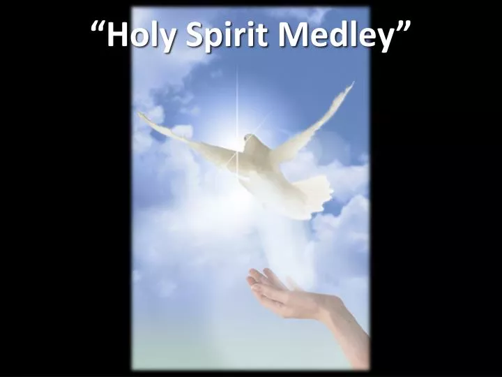 holy spirit medley