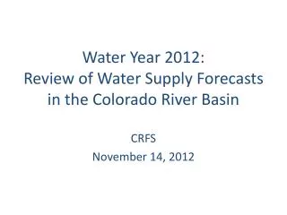 Water Year 2012: Review of Water Supply Forecasts in the Colorado River Basin