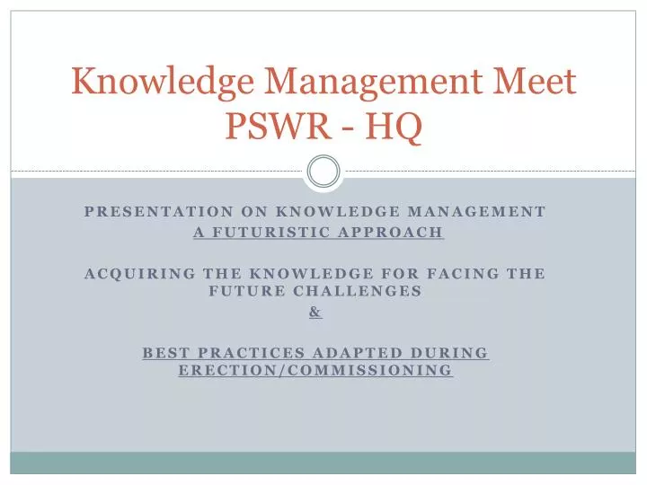 knowledge management meet pswr hq