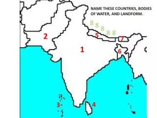 NAME THESE COUNTRIES, BODIES OF WATER, AND LANDFORM.