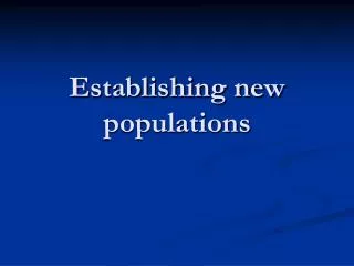 Establishing new populations