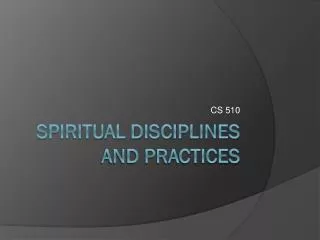 Spiritual Disciplines and Practices
