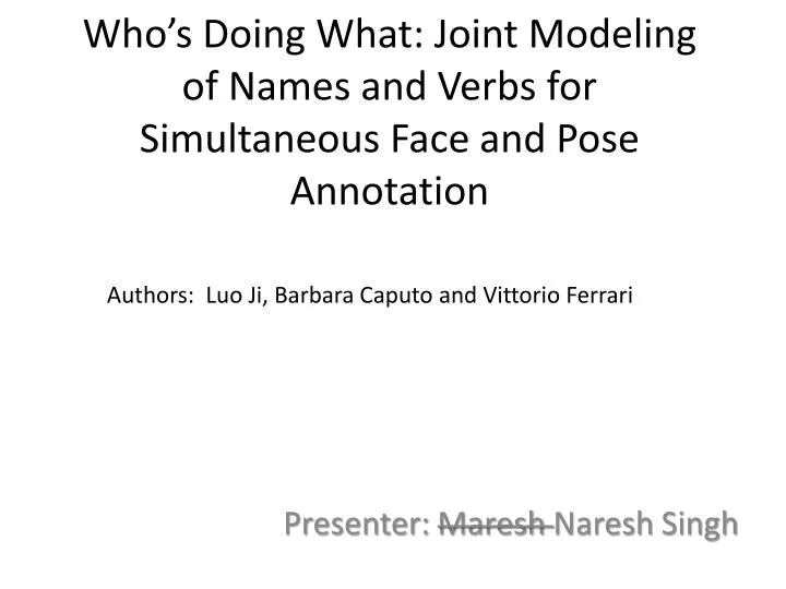 who s doing what joint modeling of names and verbs for simultaneous face and pose annotation