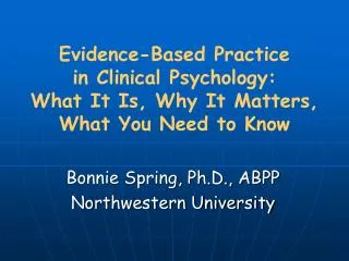 Bonnie Spring, Ph.D., ABPP Northwestern University