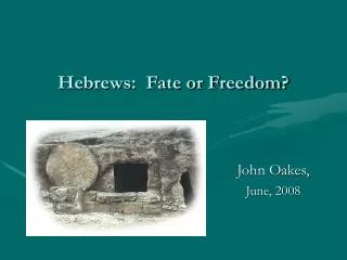 Hebrews: Fate or Freedom?