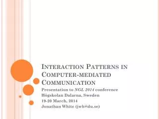 Interaction Patterns in Computer- mediated Communication