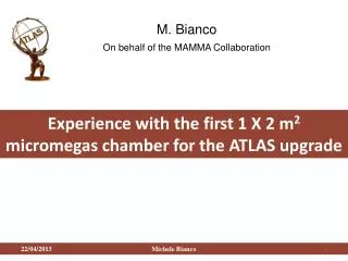 Experience with the first 1 X 2 m 2 micromegas chamber for the ATLAS upgrade