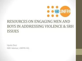 RESOURCES ON ENGAGING MEN AND BOYS IN ADDRESSING VIOLENCE &amp; SRH ISSUES