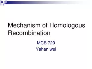 Mechanism of Homologous Recombination