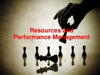 Resources and Performance Management