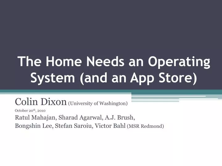 the home needs an operating system and an app store