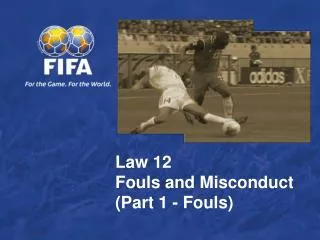 Law 12 Fouls and Misconduct (Part 1 - Fouls)