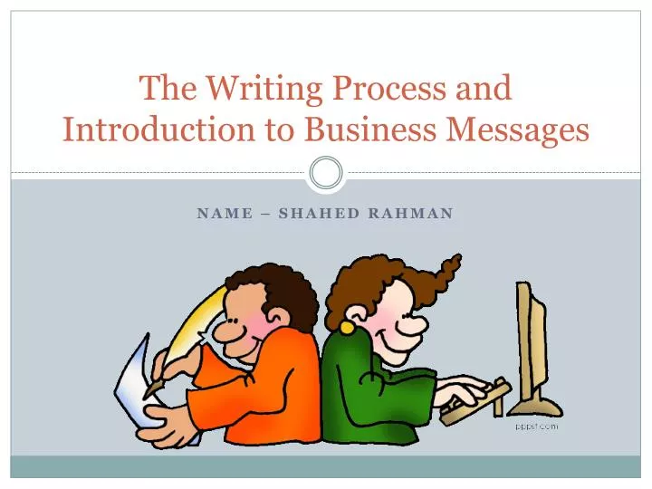 the writing process and introduction to business messages