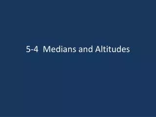 5-4 Medians and Altitudes