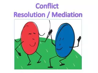 Conflict Resolution / Mediation