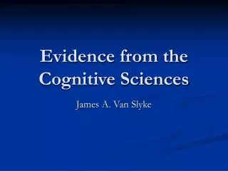 Evidence from the Cognitive Sciences