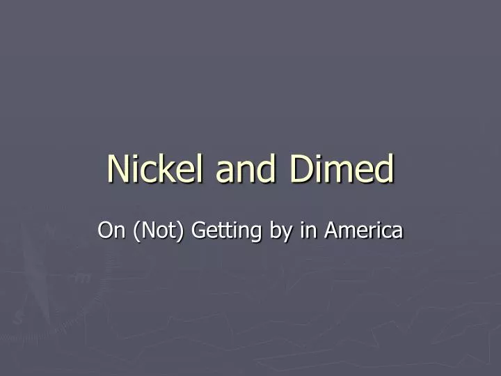 nickel and dimed