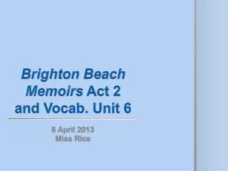 Brighton Beach Memoirs Act 2 and Vocab. Unit 6