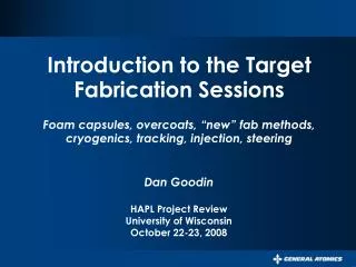Dan Goodin HAPL Project Review University of Wisconsin October 22-23, 2008