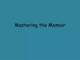 Mastering the Memoir