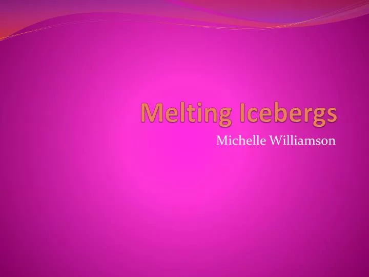 melting icebergs