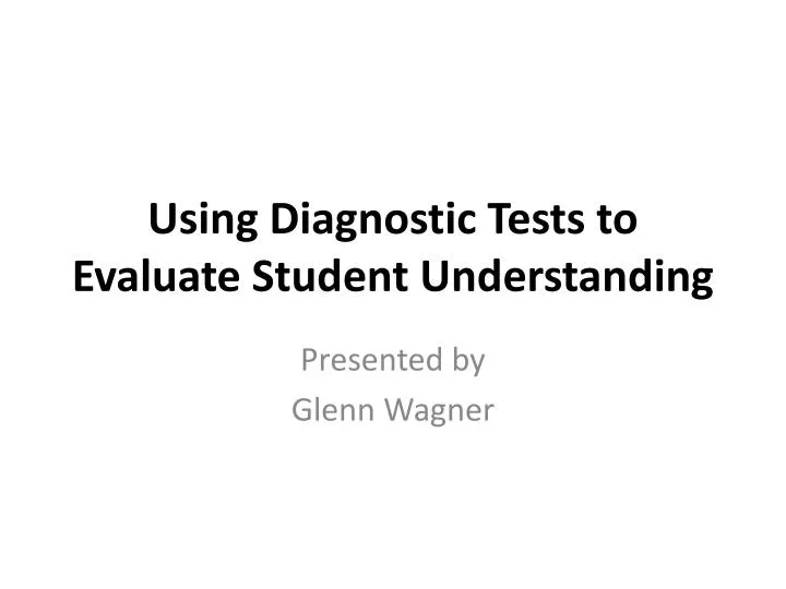 using diagnostic tests to evaluate student understanding