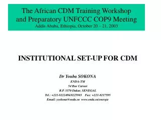 INSTITUTIONAL SET-UP FOR CDM Dr Youba SOKONA ENDA-TM 54 Rue Carnot B.P. 3370 Dakar, SENEGAL