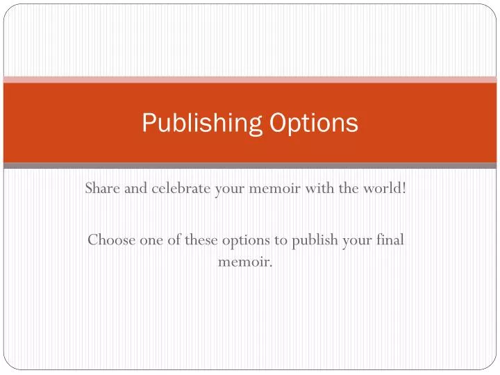 publishing options