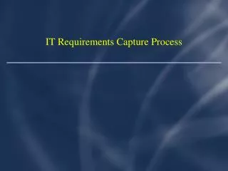 IT Requirements Capture Process