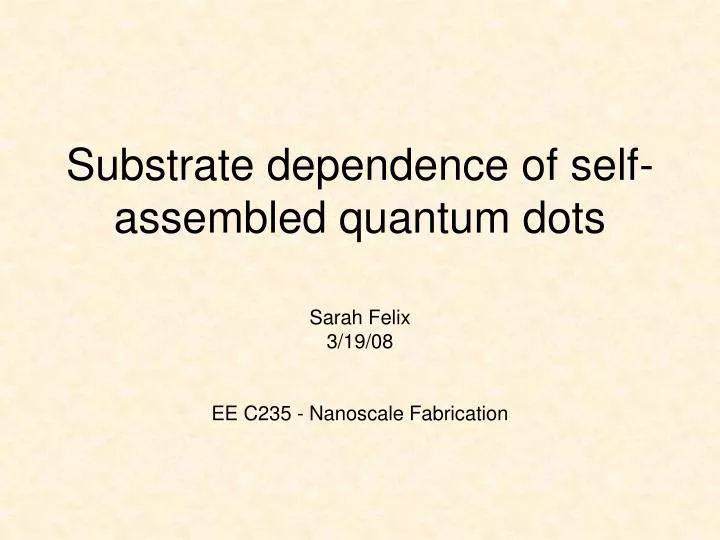 substrate dependence of self assembled quantum dots