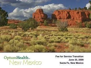Fee for Service Transition June 25, 2009 Santa Fe, New Mexico