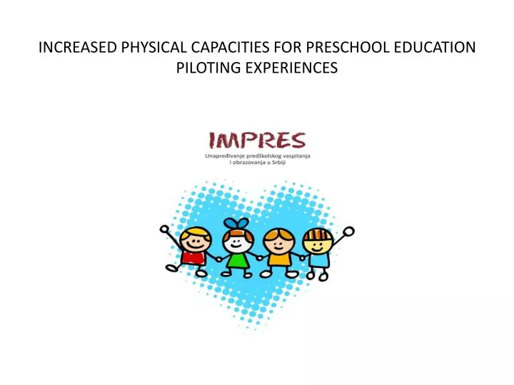 increased physical capacities for preschool education piloting experiences