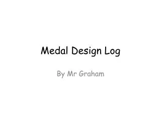 Medal Design Log
