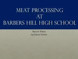 Meat processing at Barbers hill high School