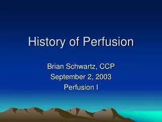 History of Perfusion