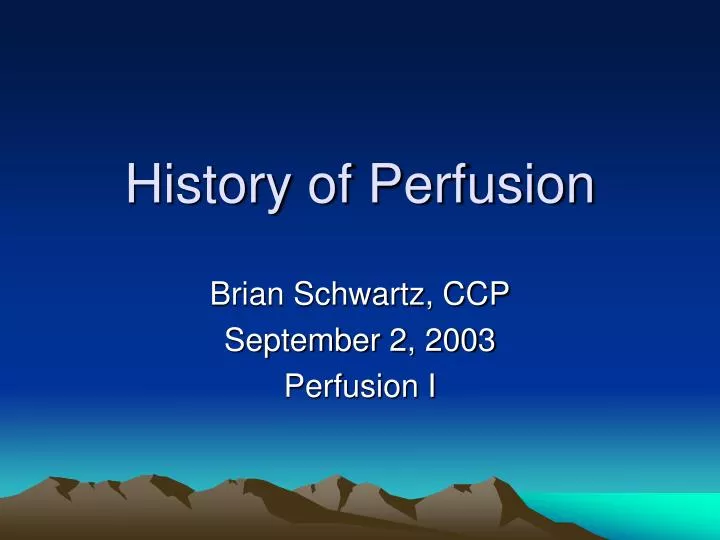 history of perfusion