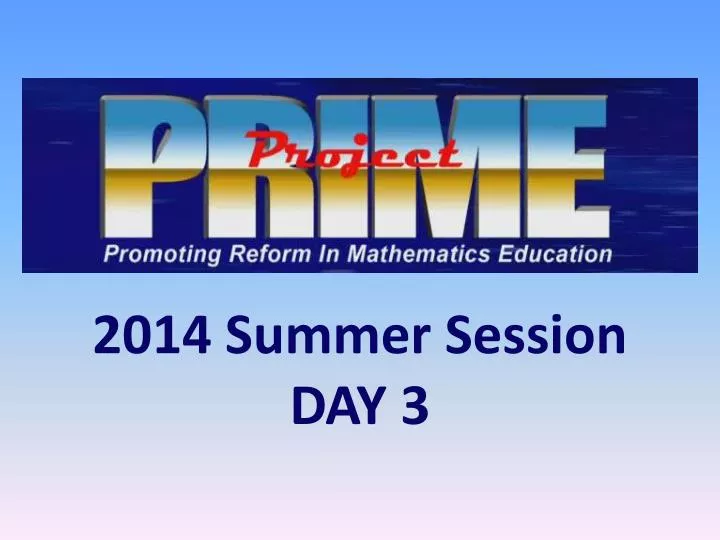 2014 summer session day 3
