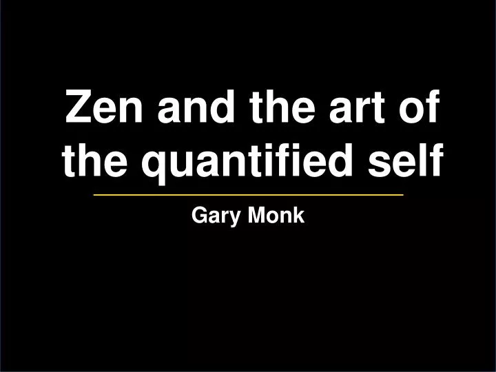 zen and the art of the quantified self