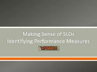 Making Sense of SLOs Identifying Performance Measures