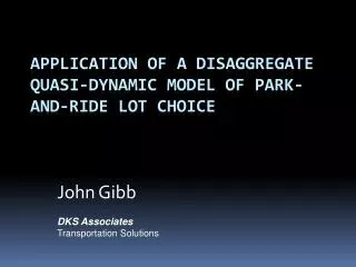 Application of a Disaggregate Quasi-Dynamic Model of Park-and-Ride Lot Choice