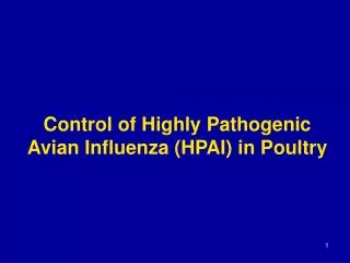 Control of Highly Pathogenic Avian Influenza (HPAI) in Poultry